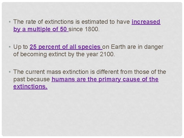  • The rate of extinctions is estimated to have increased by a multiple