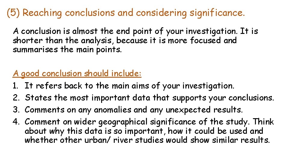 (5) Reaching conclusions and considering significance. A conclusion is almost the end point of