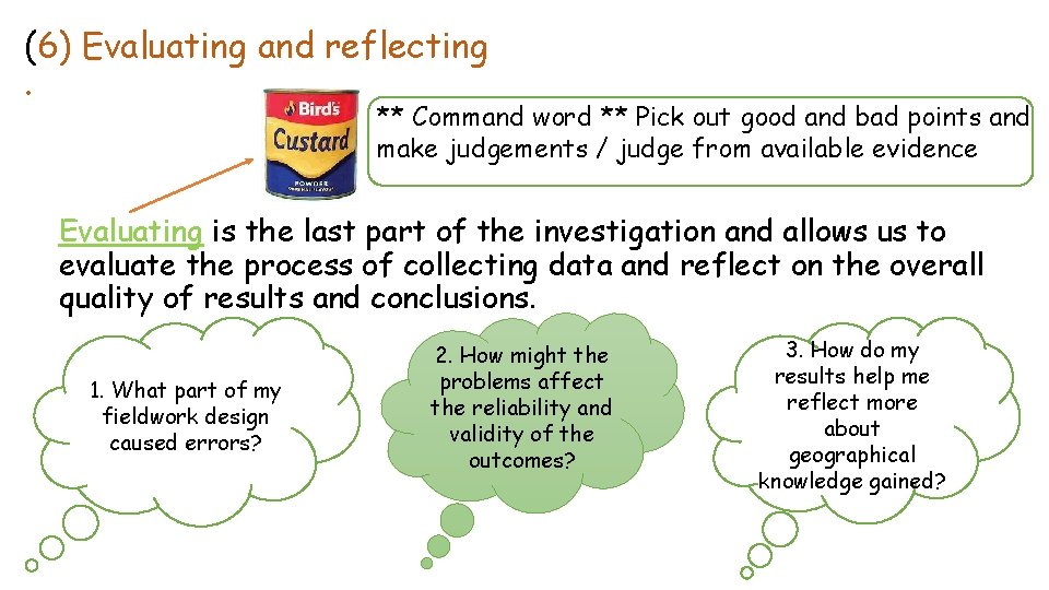 (6) Evaluating and reflecting. ** Command word ** Pick out good and bad points
