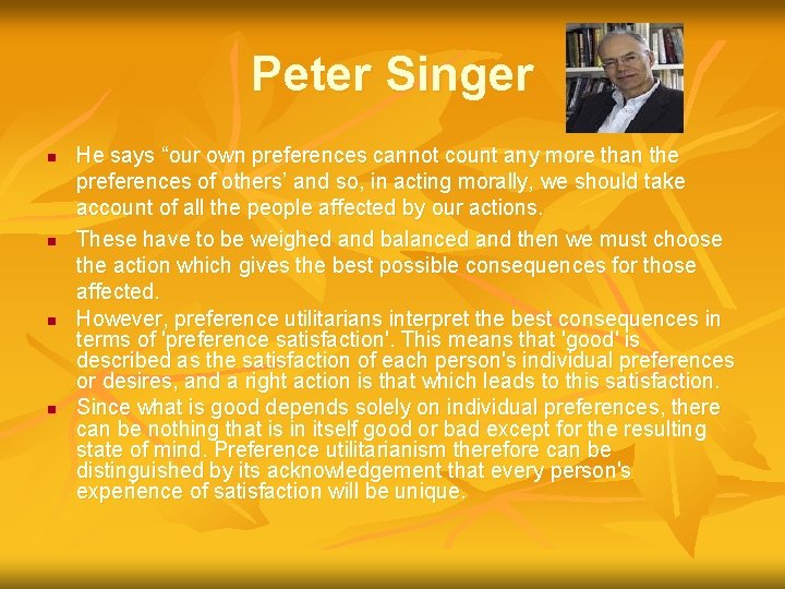 Peter Singer n n He says “our own preferences cannot count any more than