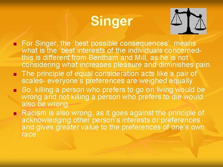 Singer n n For Singer, the ‘best possible consequences’ means what is the ‘best