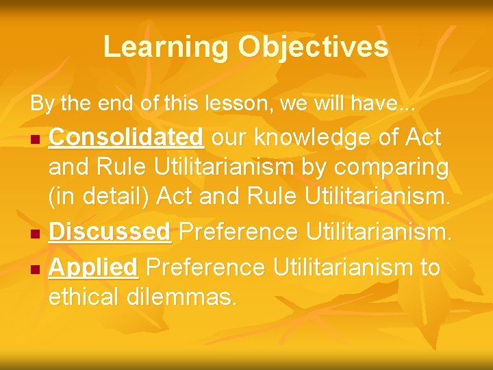 Learning Objectives By the end of this lesson, we will have. . . Consolidated