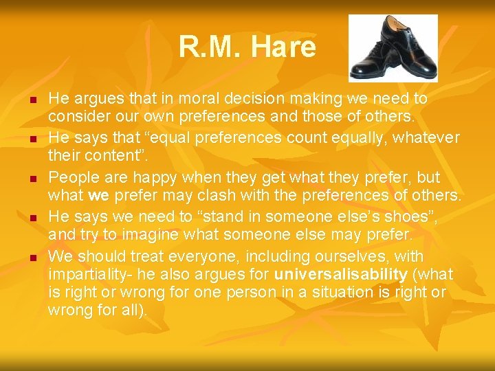 R. M. Hare n n n He argues that in moral decision making we