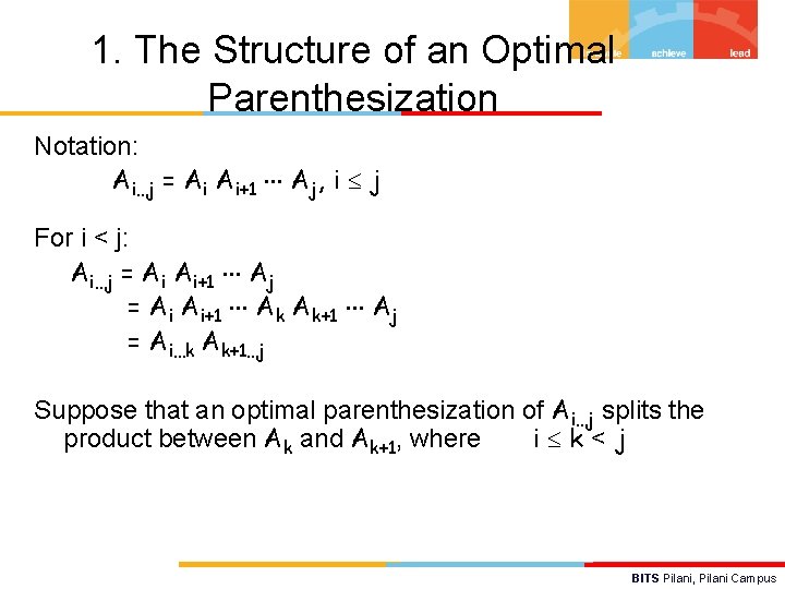 1. The Structure of an Optimal Parenthesization Notation: Ai…j = Ai Ai+1 Aj, i