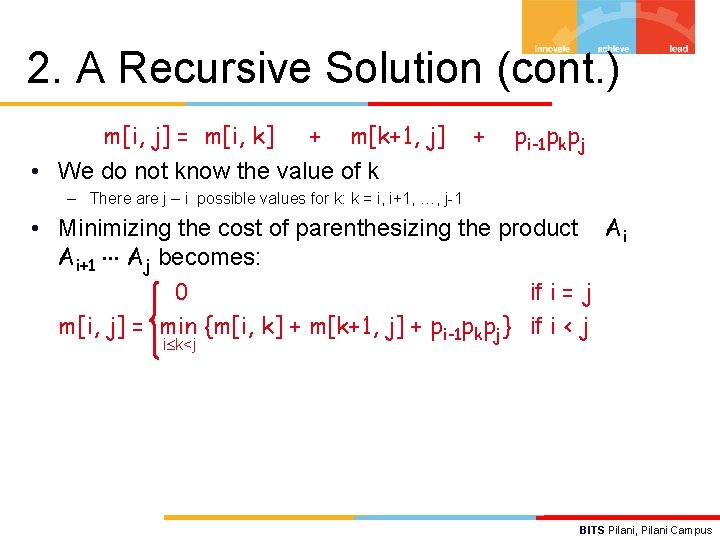 2. A Recursive Solution (cont. ) m[i, j] = m[i, k] + m[k+1, j]