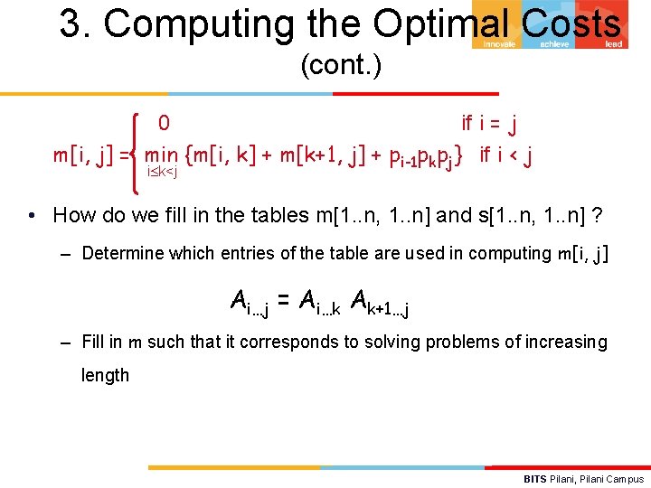 3. Computing the Optimal Costs (cont. ) 0 if i = j m[i, j]