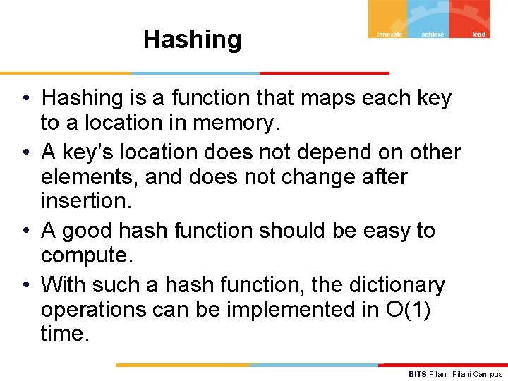 Hashing • Hashing is a function that maps each key to a location in