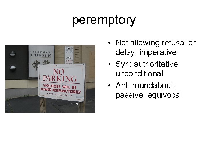 peremptory • Not allowing refusal or delay; imperative • Syn: authoritative; unconditional • Ant: