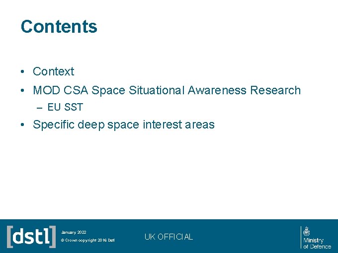 Contents • Context • MOD CSA Space Situational Awareness Research – EU SST •