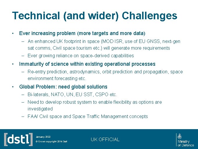Technical (and wider) Challenges • Ever increasing problem (more targets and more data) –