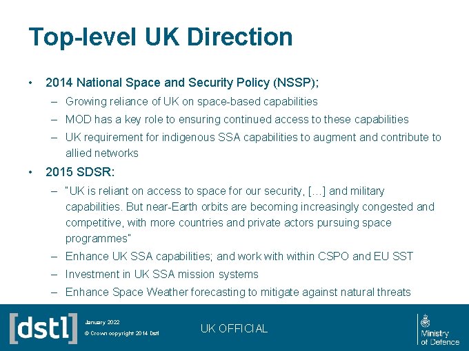 Top-level UK Direction • 2014 National Space and Security Policy (NSSP); – Growing reliance