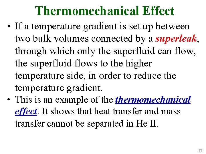 Thermomechanical Effect • If a temperature gradient is set up between two bulk volumes