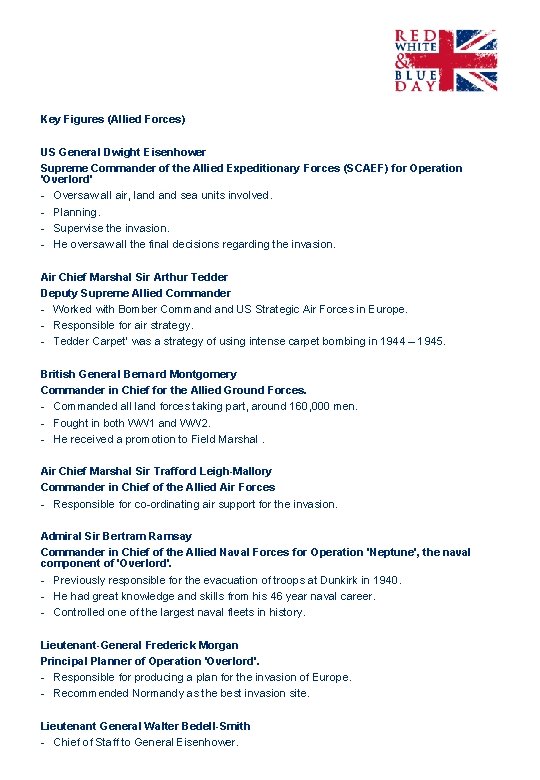 Key Figures (Allied Forces) US General Dwight Eisenhower Supreme Commander of the Allied Expeditionary