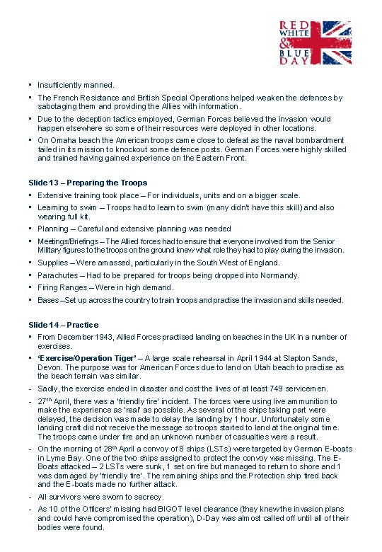  • Insufficiently manned. • The French Resistance and British Special Operations helped weaken