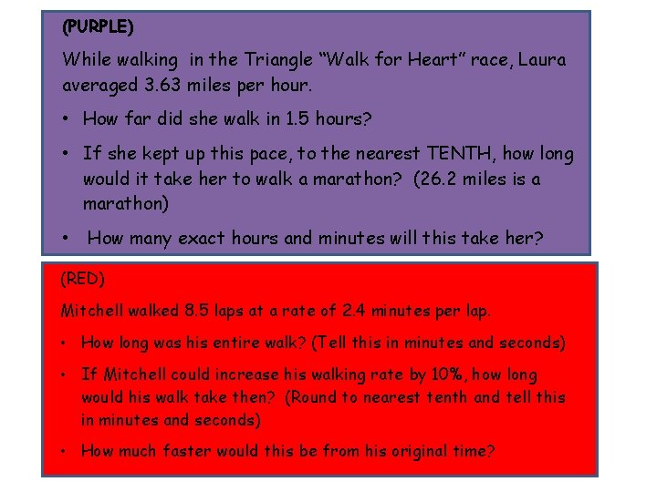 (PURPLE) While walking in the Triangle “Walk for Heart” race, Laura averaged 3. 63