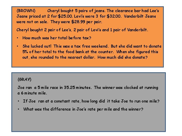 (BROWN) Cheryl bought 5 pairs of jeans. The clearance bar had Lee’s Jeans priced