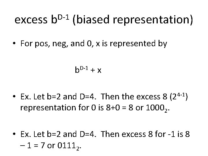 excess b. D-1 (biased representation) • For pos, neg, and 0, x is represented excess b. D-1 (biased representation) • For pos, neg, and 0, x is represented