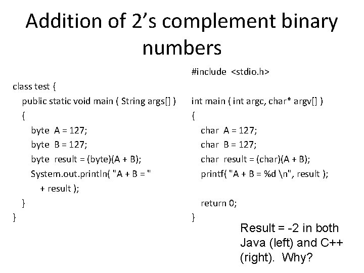 Addition of 2’s complement binary numbers #include <stdio. h> class test { public static