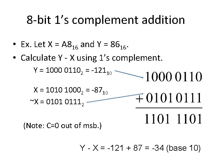 8 -bit 1’s complement addition • Ex. Let X = A 816 and Y