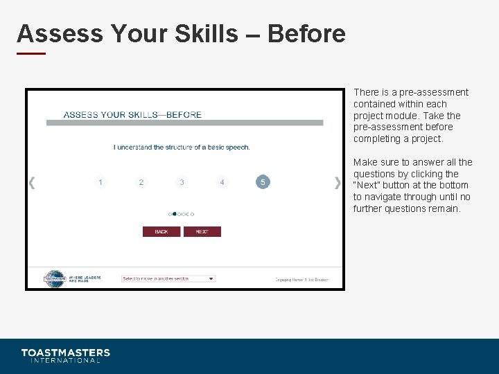 Assess Your Skills – Before There is a pre-assessment contained within each project module.