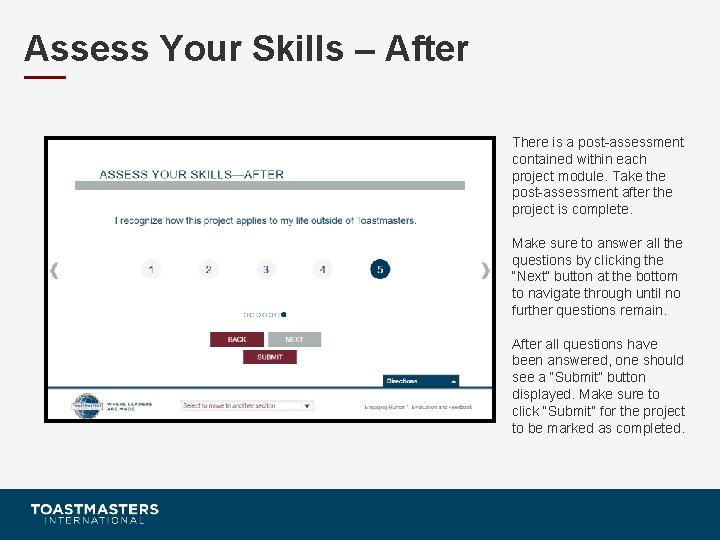 Assess Your Skills – After There is a post-assessment contained within each project module.