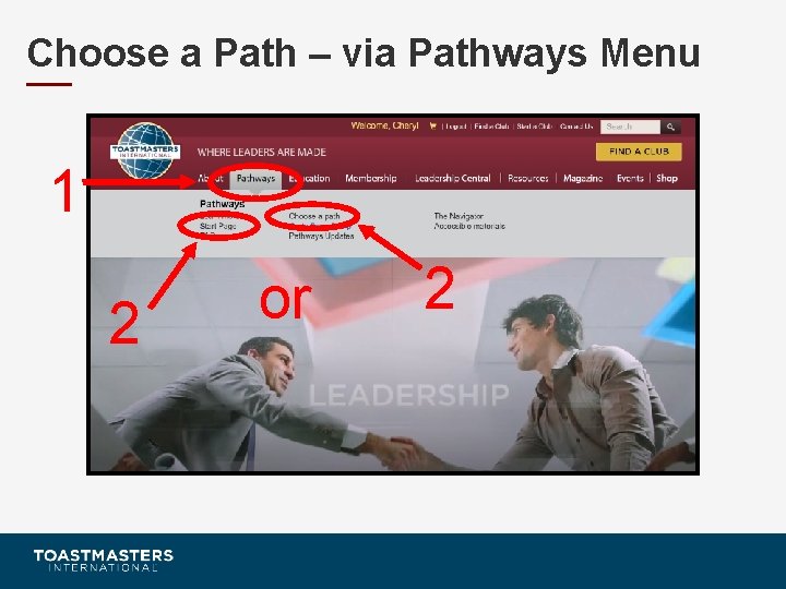 Choose a Path – via Pathways Menu 1 2 or 2 