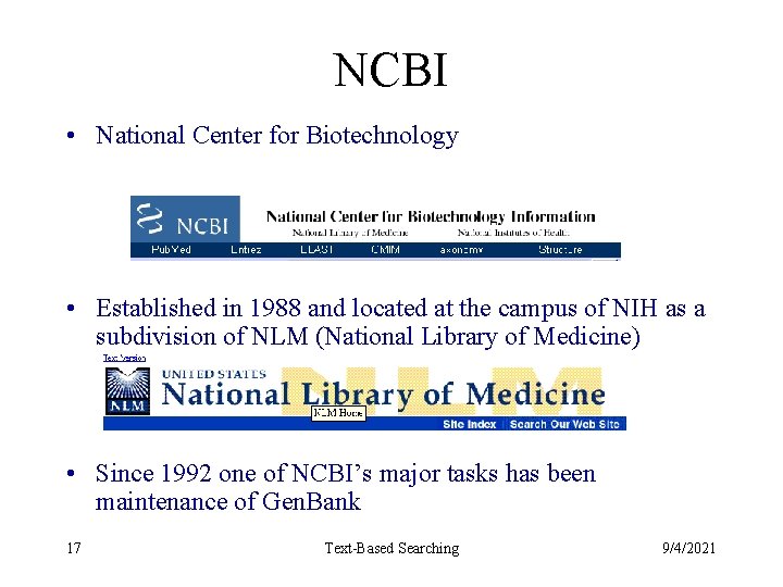 NCBI • National Center for Biotechnology • Established in 1988 and located at the