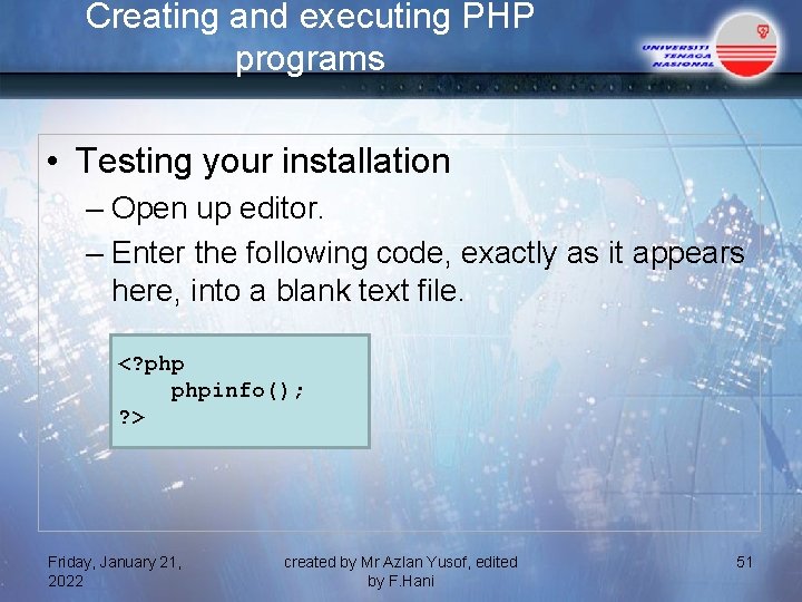Creating and executing PHP programs • Testing your installation – Open up editor. –