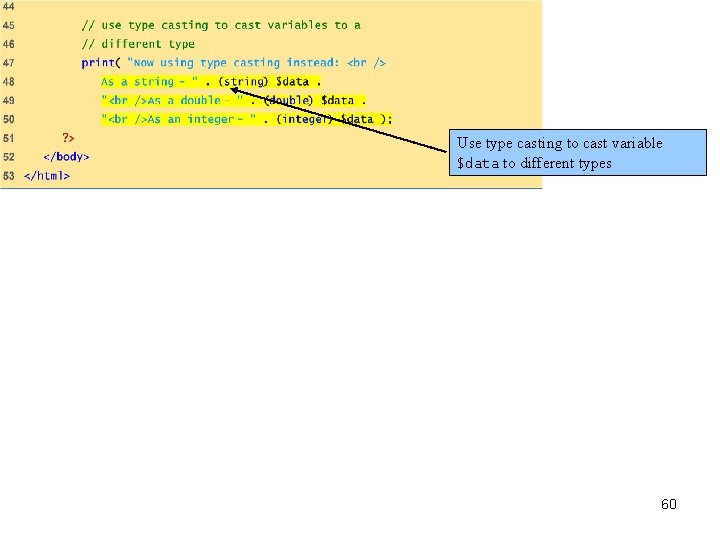 data. php (3 of 3) Use type casting to cast variable $data to different