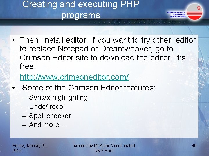 Creating and executing PHP programs • Then, install editor. If you want to try