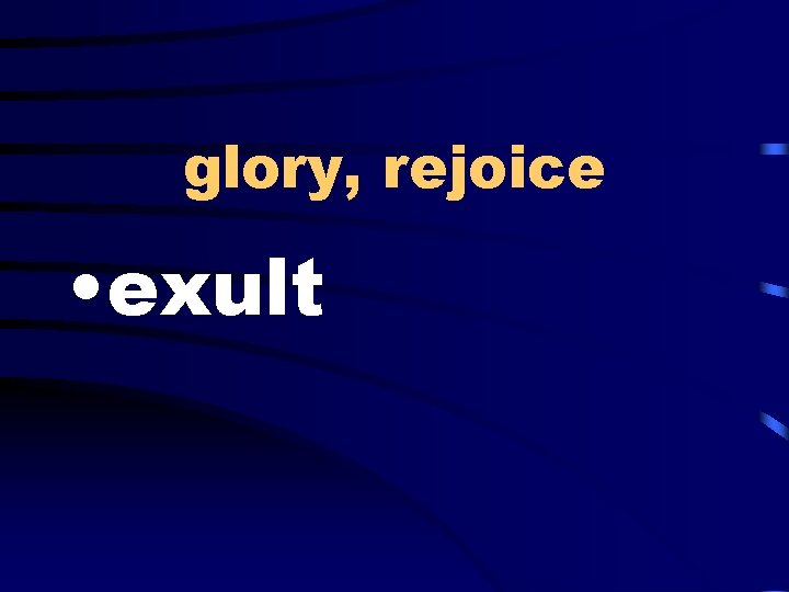 glory, rejoice • exult 