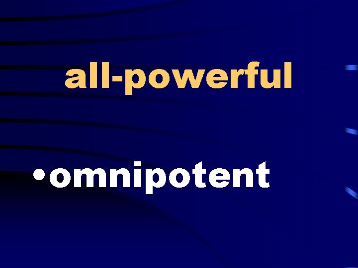 all-powerful • omnipotent 