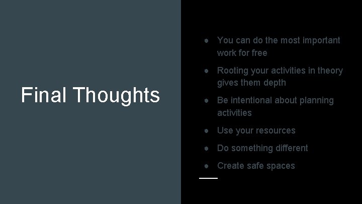 ● You can do the most important work for free Final Thoughts ● Rooting