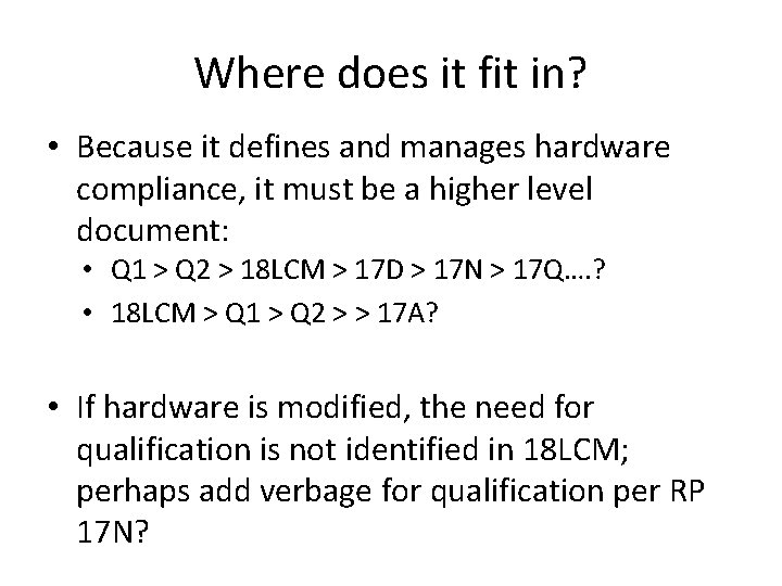 Where does it fit in? • Because it defines and manages hardware compliance, it