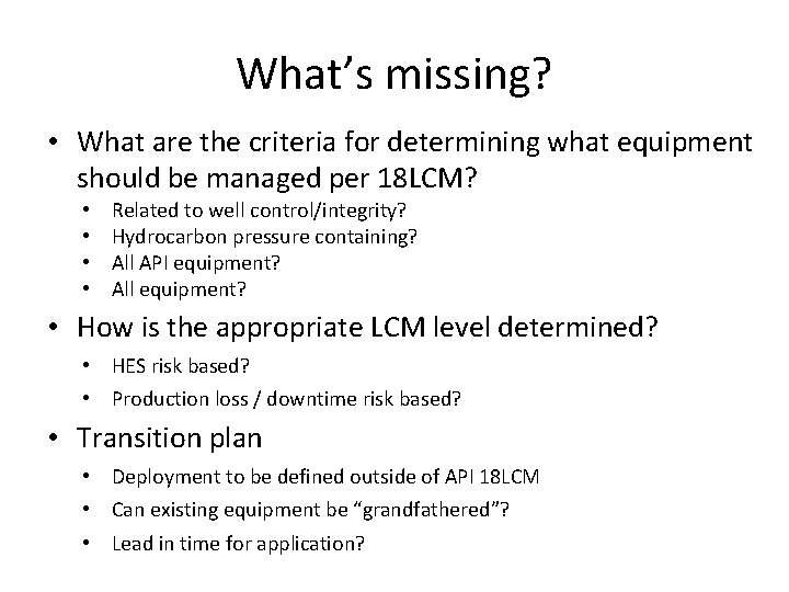 What’s missing? • What are the criteria for determining what equipment should be managed