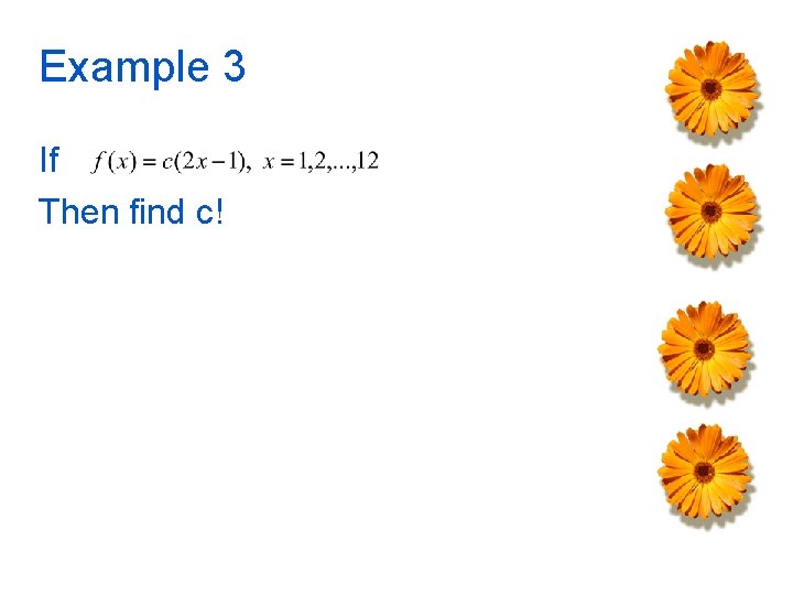 Example 3 If Then find c! 