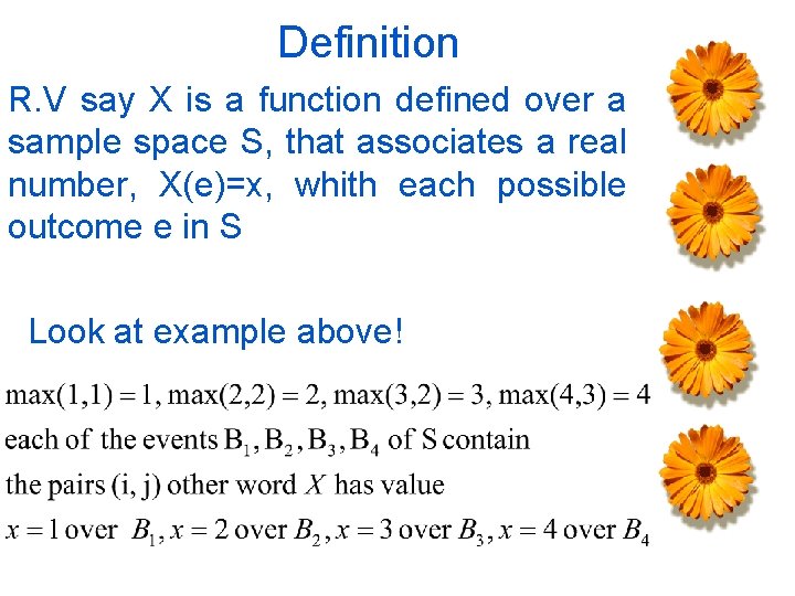 Definition R. V say X is a function defined over a sample space S,
