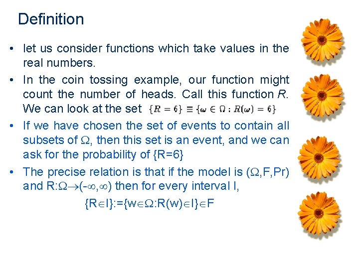 Definition • let us consider functions which take values in the real numbers. •