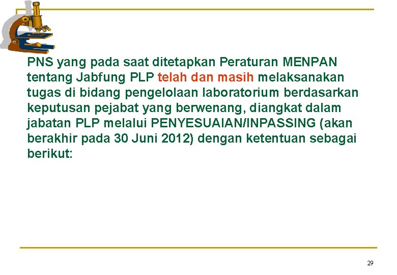 PNS yang pada saat ditetapkan Peraturan MENPAN tentang Jabfung PLP telah dan masih melaksanakan