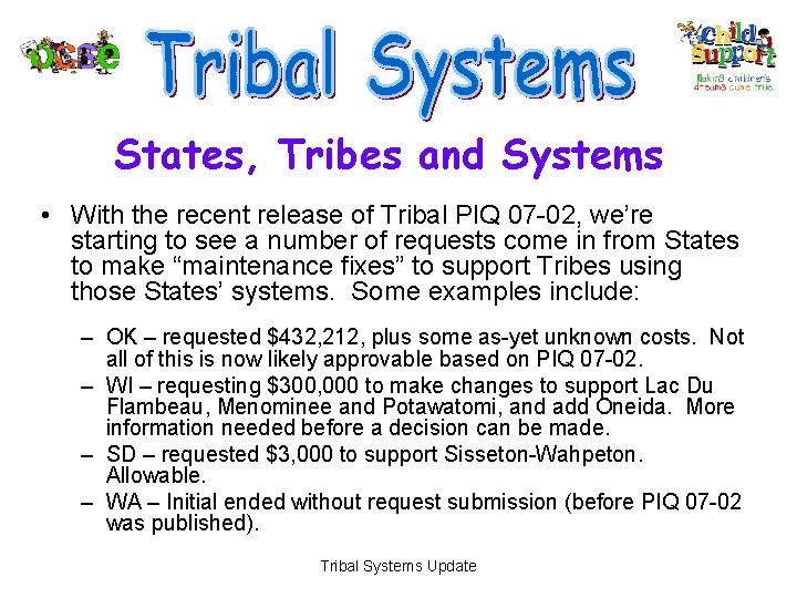 States, Tribes and Systems • With the recent release of Tribal PIQ 07 -02,