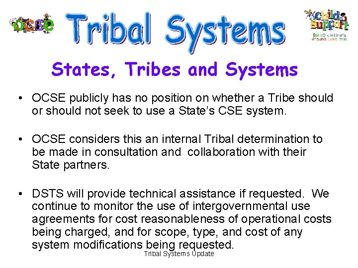 States, Tribes and Systems • OCSE publicly has no position on whether a Tribe