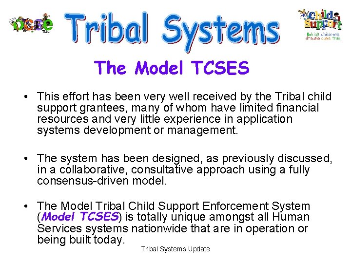 The Model TCSES • This effort has been very well received by the Tribal