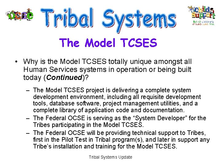 The Model TCSES • Why is the Model TCSES totally unique amongst all Human