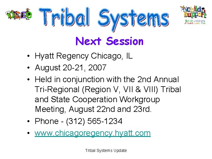 Next Session • Hyatt Regency Chicago, IL • August 20 -21, 2007 • Held