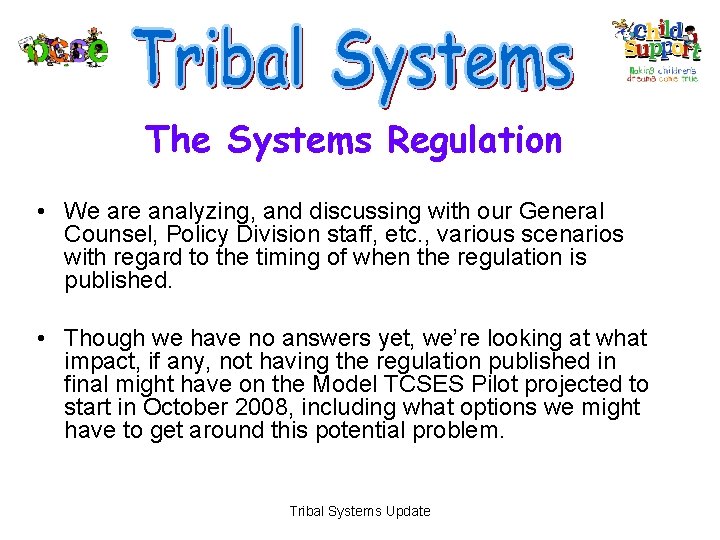 The Systems Regulation • We are analyzing, and discussing with our General Counsel, Policy