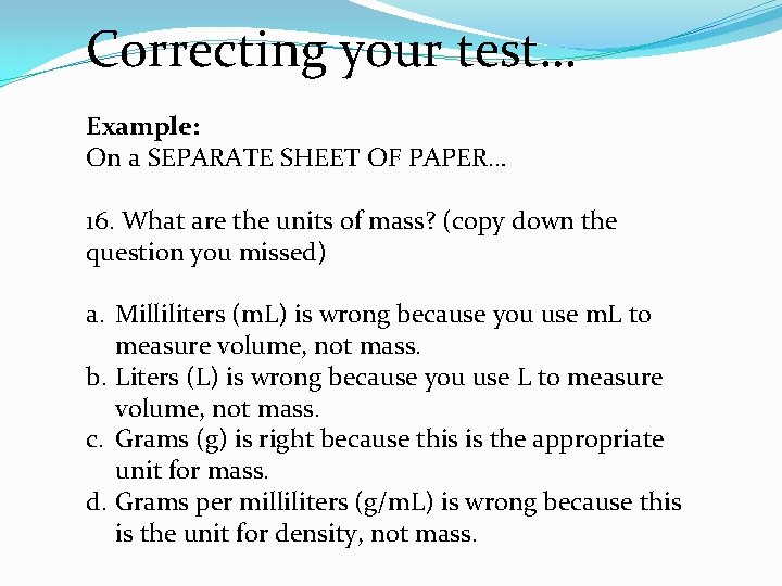 Correcting your test… Example: On a SEPARATE SHEET OF PAPER… 16. What are the