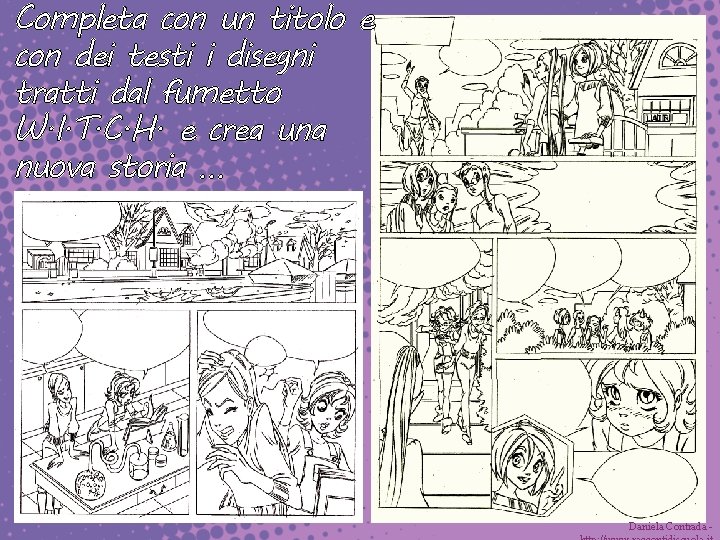 Completa con un titolo e con dei testi i disegni tratti dal fumetto W.