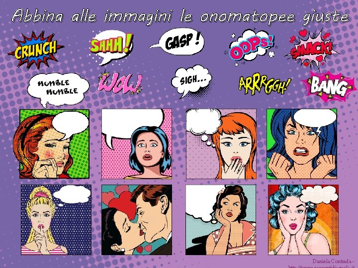 Abbina alle immagini le onomatopee giuste Daniela Contrada - 