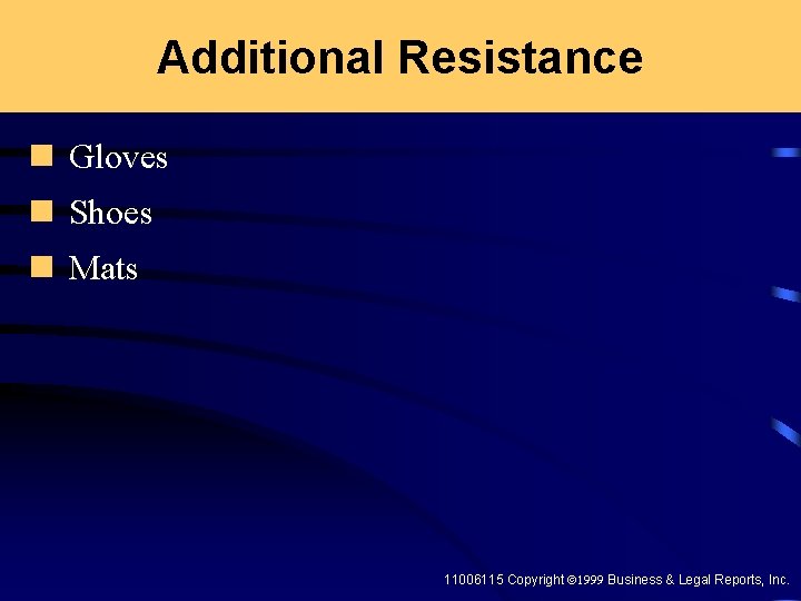 Additional Resistance n Gloves n Shoes n Mats 11006115 Copyright ã 1999 Business &