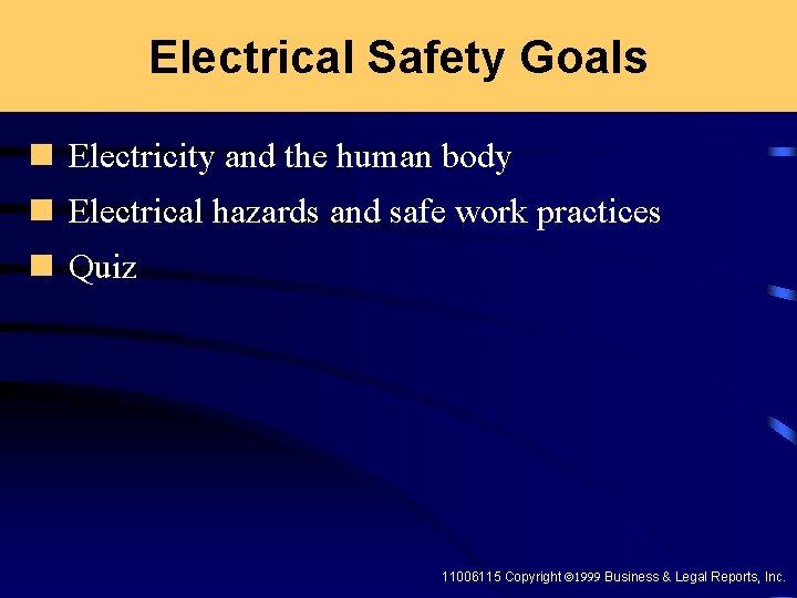 Electrical Safety Goals n Electricity and the human body n Electrical hazards and safe